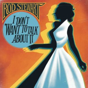 SF1106471 – Rod Stewart – I Don’t Want To Talk About It