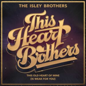 SF1106480 – The Isley Brothers – This Old Heart of Mine (Is Weak for You)