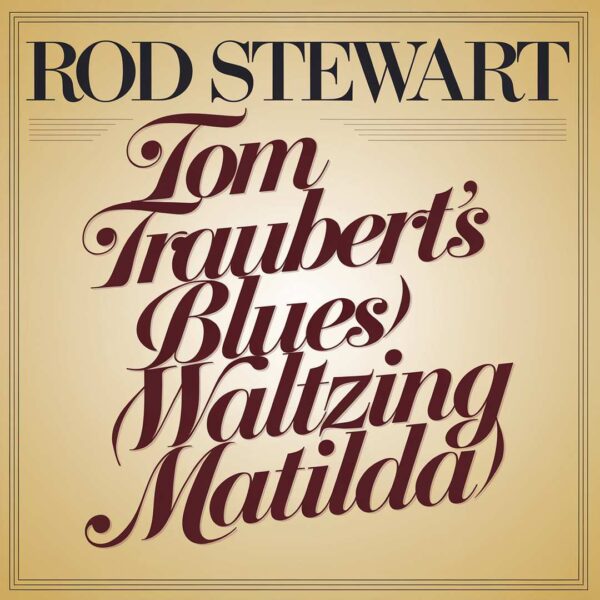 Rod Stewart - Tom Trauberts Blues (Waltzing Matilda)