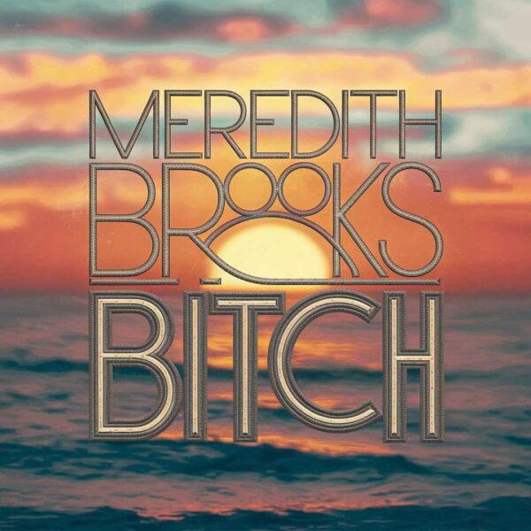Meredith Brooks - Bitch