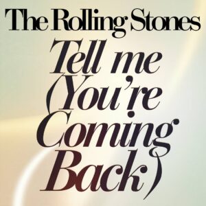 SF1106536 – The Rolling Stones – Tell Me (You’re Coming Back)