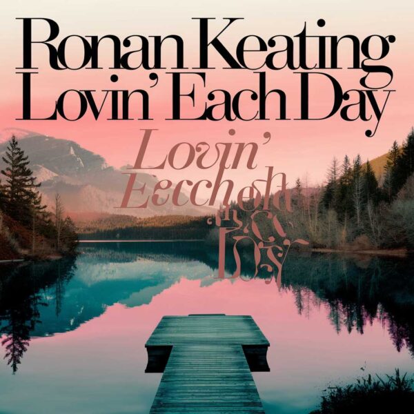 Ronan Keating - Lovin’ Each Day