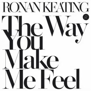 SF1106552 – Ronan Keating – The Way You Make Me Feel
