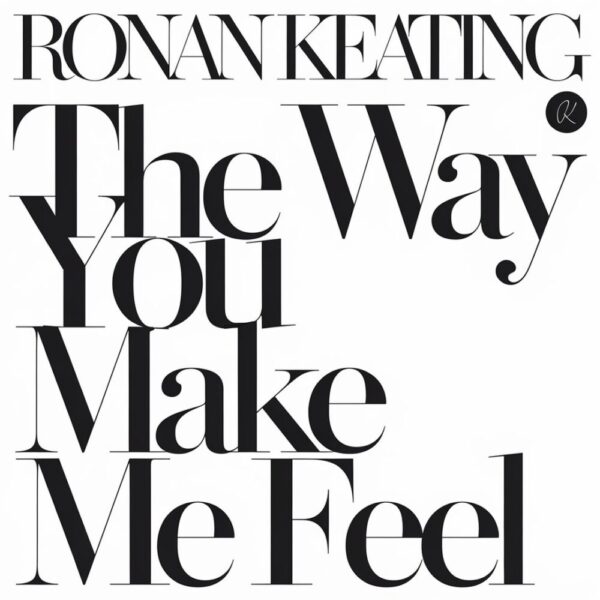 Ronan Keating - The Way You Make Me Feel