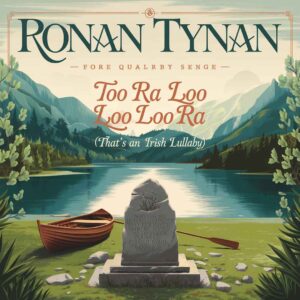 SF1106556 – Ronan Tynan – Too Ra Loo Ra Loo Ra (That’s An Irish Lullaby)