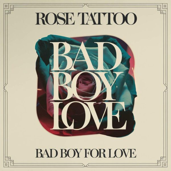 Rose Tattoo - Bad Boy For Love