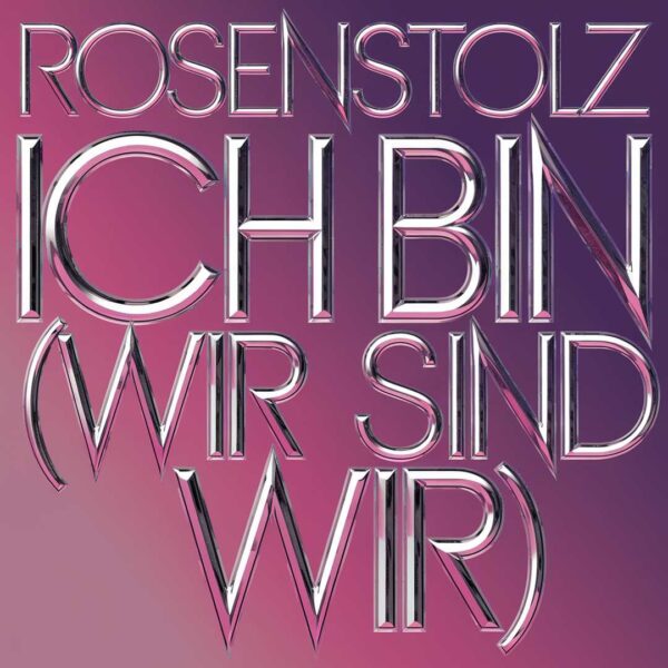 Rosenstolz - Ich bin ich (Wir sind wir)