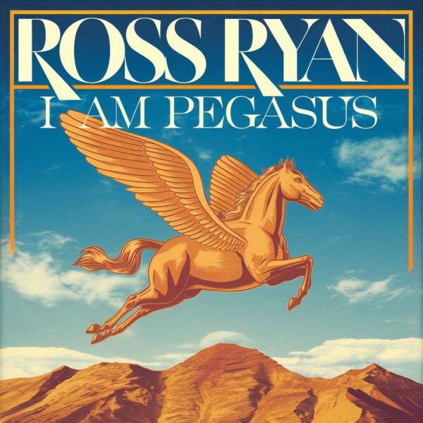 Ross Ryan - I Am Pegasus