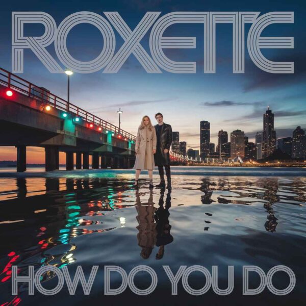 Roxette - How Do You Do