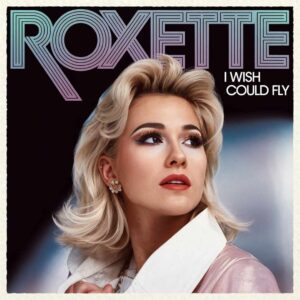 SF1106580 – Roxette – I Wish I Could Fly
