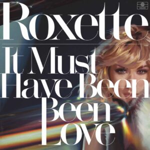 SF1106581 – Roxette – It Must Have Been Love