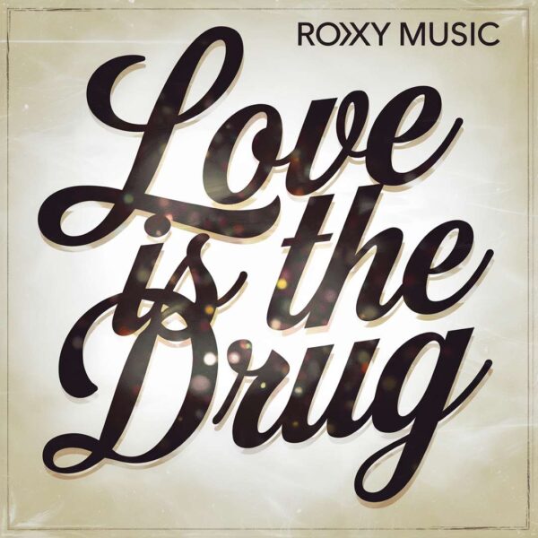 Roxy Music - Love Is The Drug