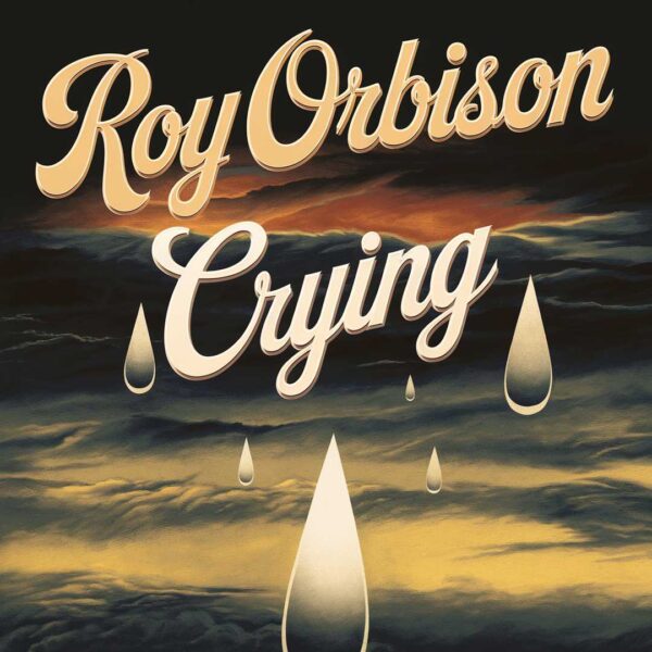 Roy Orbison - Crying