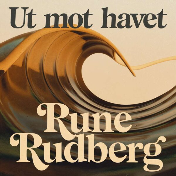 Rune Rudberg - Ut Mot Havet