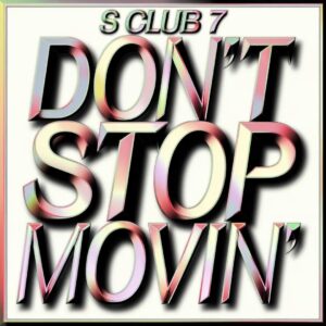SF1106632 – S Club 7 – Don’t Stop Movin’