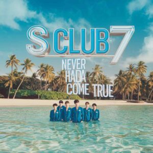 SF1106635 – S Club 7 – Never Had A Dream Come True