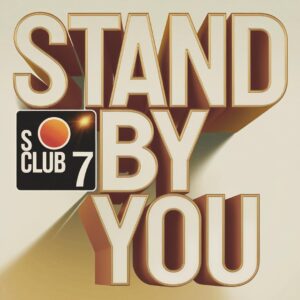 SF1106638 – S Club 7 – Stand By You