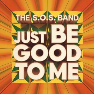 SF1106649 – The S.O.S. Band – Just Be Good To Me