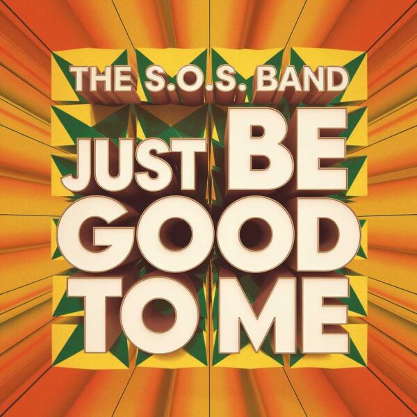 The S.O.S. Band - Just Be Good To Me