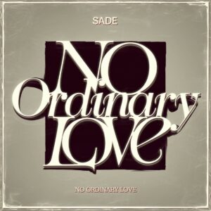 SF1106656 – Sade – No Ordinary Love
