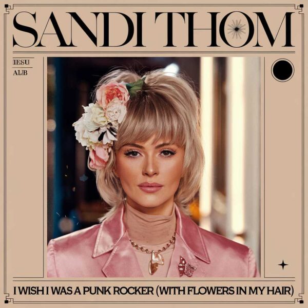 Sandi Thom - I Wish I Was A Punk Rocker (With Flowers In My Hair)