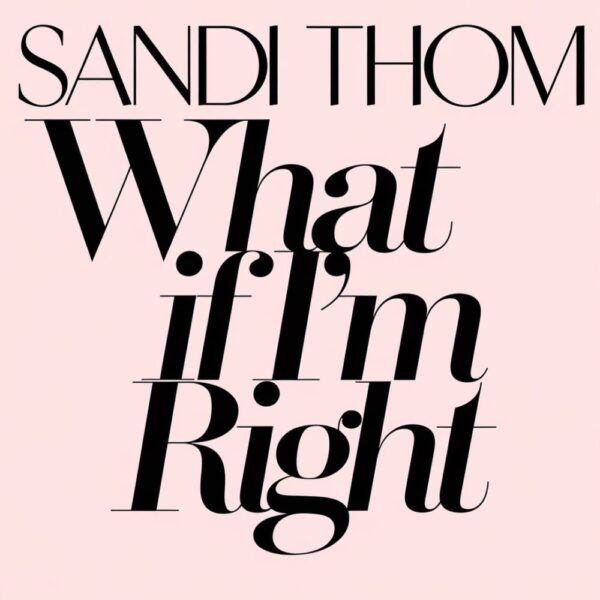 Sandi Thom - What If I'm Right