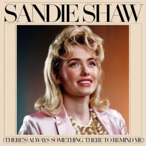 SF1106704HD – Sandie Shaw – Theres Always Something To Remind
