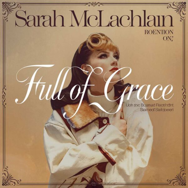 Sarah McLachlan - Full Of Grace