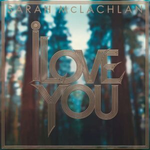 SF1106714 – Sarah McLachlan – I Love You
