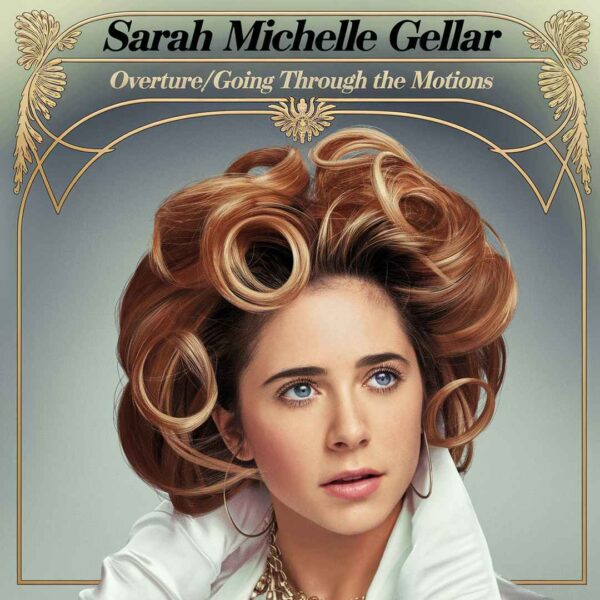 Sarah Michelle Gellar - Overture/Going Through The Motions