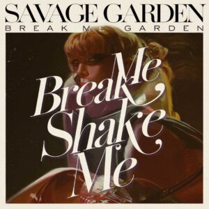 SF1106727 – Savage Garden – Break Me Shake Me