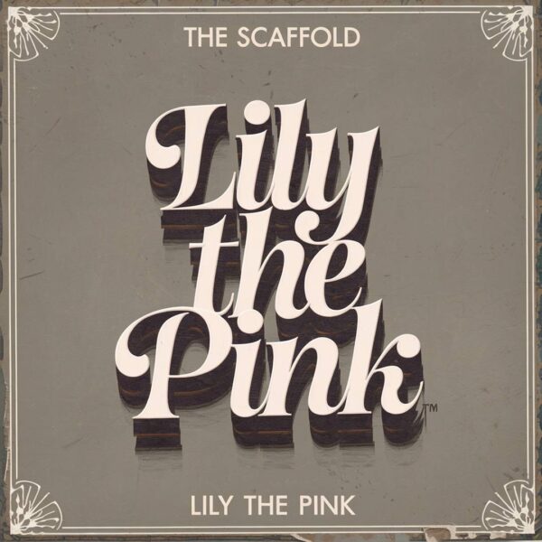 The Scaffold - Lily The Pink