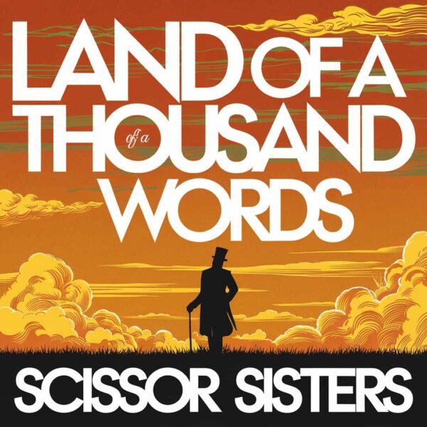 Scissor Sisters - Land Of A Thousand Words
