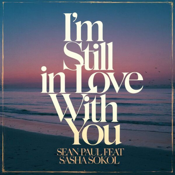 Sean Paul - I'm Still In Love With You