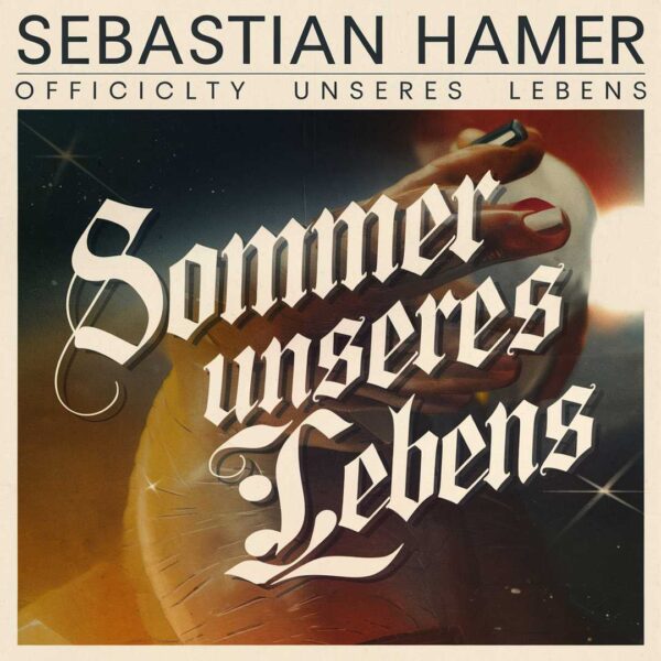 Sebastian Hamer - Sommer Unseres Lebens