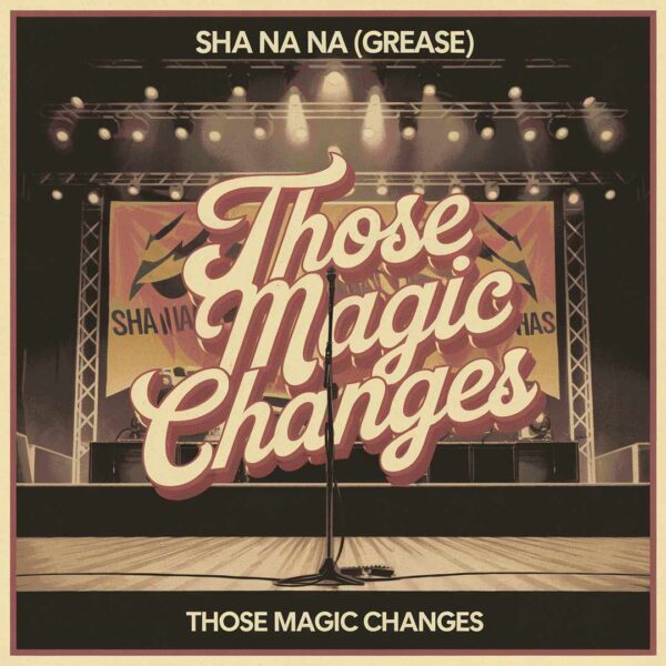 Sha Na Na - Those Magic Changes
