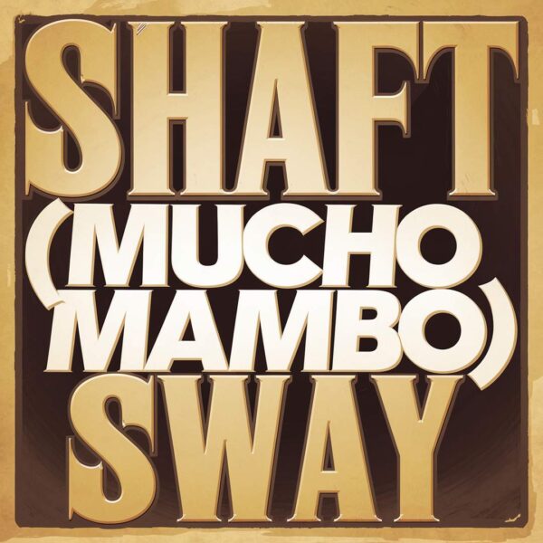 Shaft - (Mucho Mambo) Sway