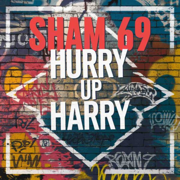Sham 69 - Hurry Up Harry