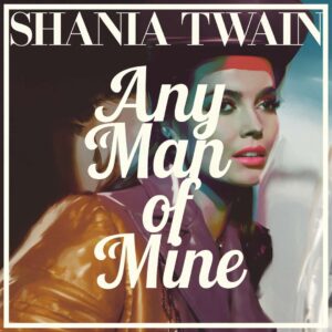 SF1106807 – Shania Twain – Any Man Of Mine