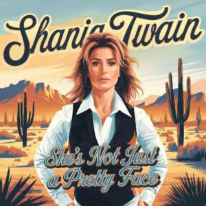 SF1106823 – Shania Twain – She‚Äôs Not Just A Pretty Face