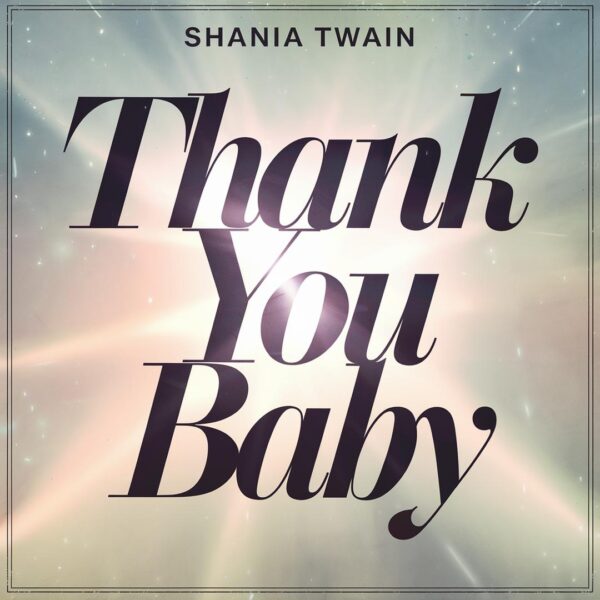 Shania Twain - Thank You Baby