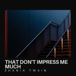 SF1106826 – Shania Twain – That Don’t Impress Me Much