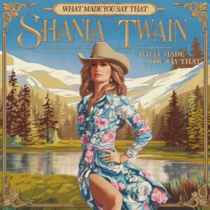 SF1106828 – Shania Twain – What Made You Say That