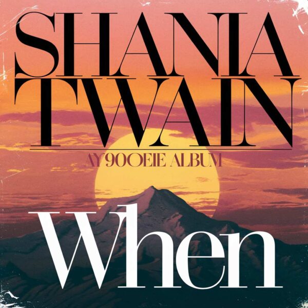 Shania Twain - When