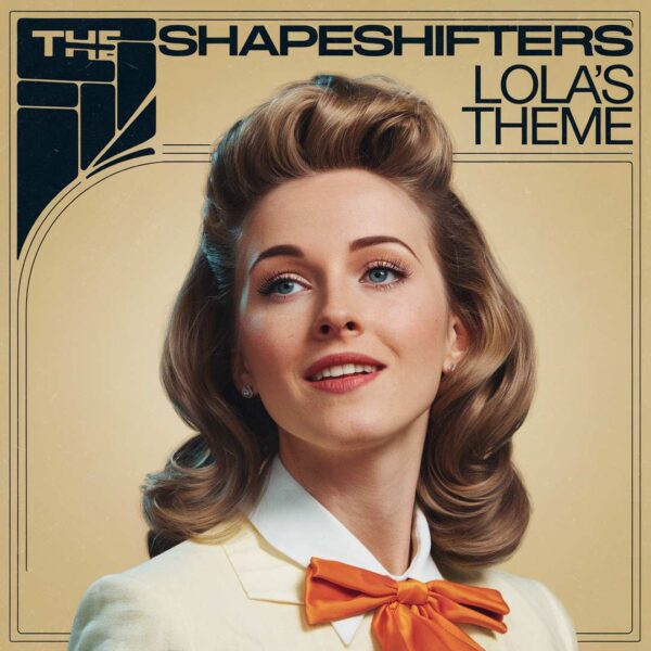 The Shapeshifters - Lola’s Theme