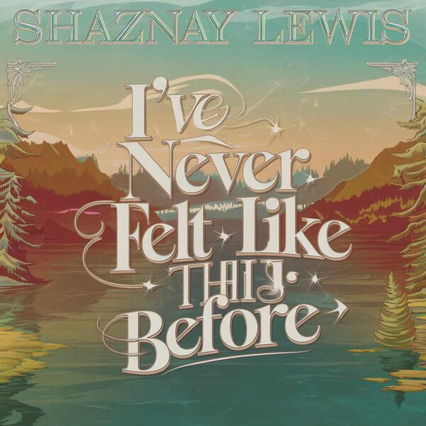 Shaznay Lewis - I've Never Felt Like This Before