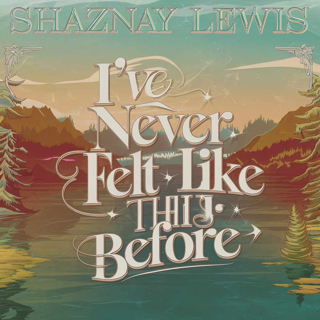 Shaznay Lewis - I've Never Felt Like This Before