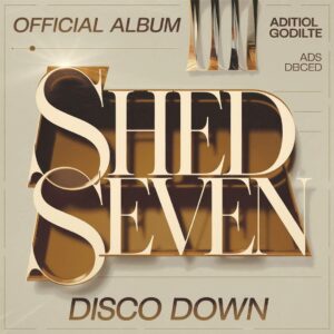 SF1106857 – Shed Seven – Disco Down