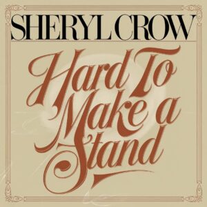 SF1106872 – Sheryl Crow – Hard To Make A Stand