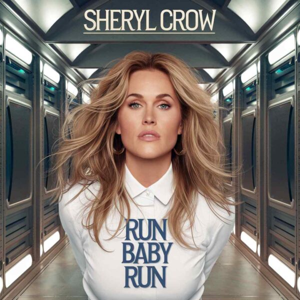 Sheryl Crow - Run Baby Run